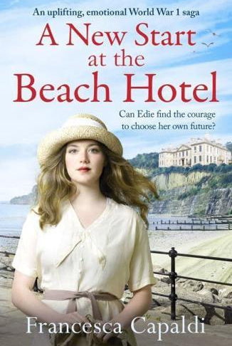A New Start at the Beach Hotel : An uplifting, emotional WW1 saga
