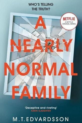 A Nearly Normal Family : A Gripping, Page-turning Thriller with a Shocking Twist - now a major Netflix TV series
