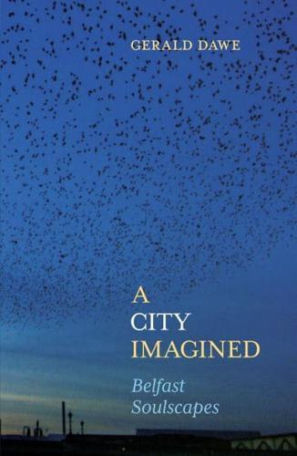 A City Imagined : Belfast Soulscapes