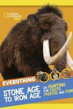 Everything: Stone Age to Iron Age : Go Hunting for Facts, Photos and Fun!