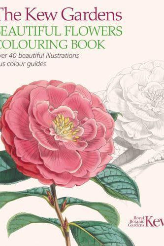 The Kew Gardens Beautiful Flowers Colouring Book : Over 40 Beautiful Illustrations Plus Colour Guides