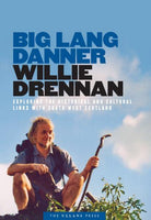 Big Lang Danner: Willie Drennan Exploring the Historical and Cultural Links with South West Scotland - Belfast Books
