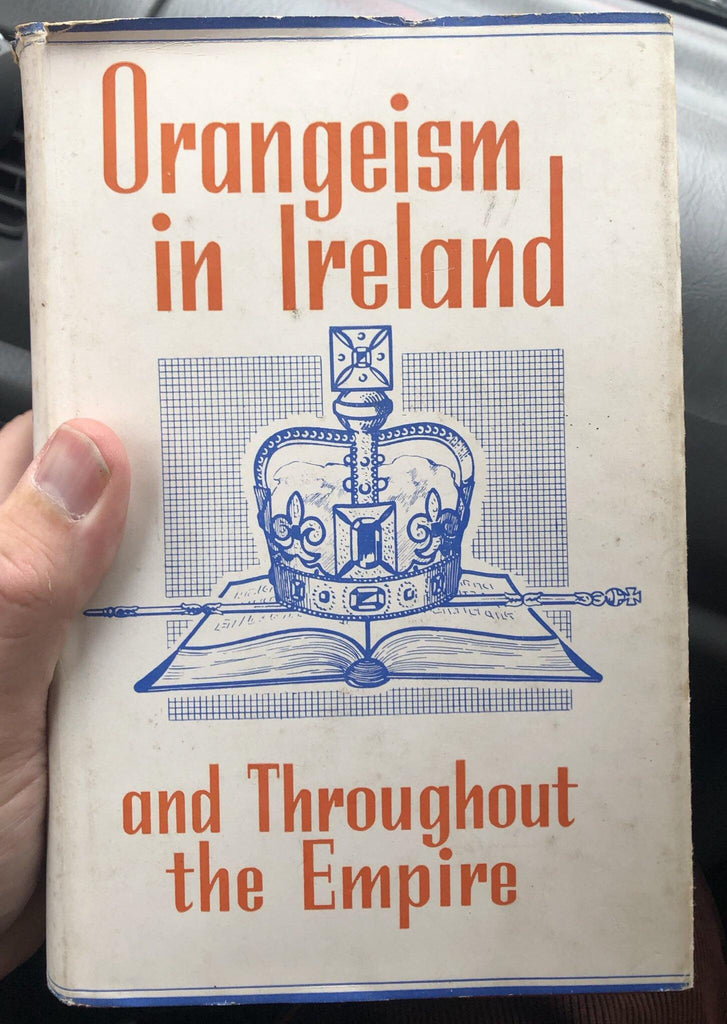 Orangeism in Ireland and Throughout the Empire - Belfast Books