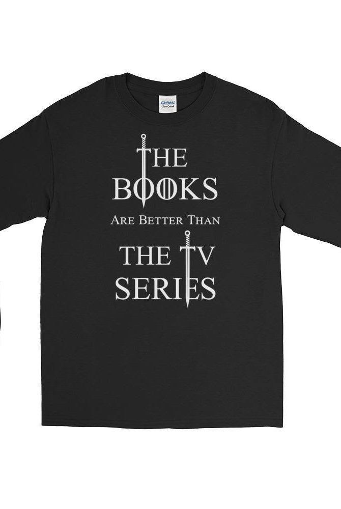 Long Sleeve T-Shirt The Books are Better Than the TV Series Exclusive [SHIPS FROM EU} - Belfast Books