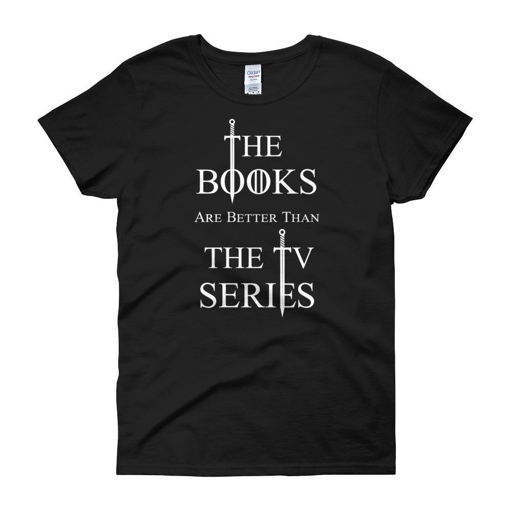 Women's Short Sleeve T-shirt Books are Better Than the TV Series { SHIPS FROM EUROPE ] - Belfast Books