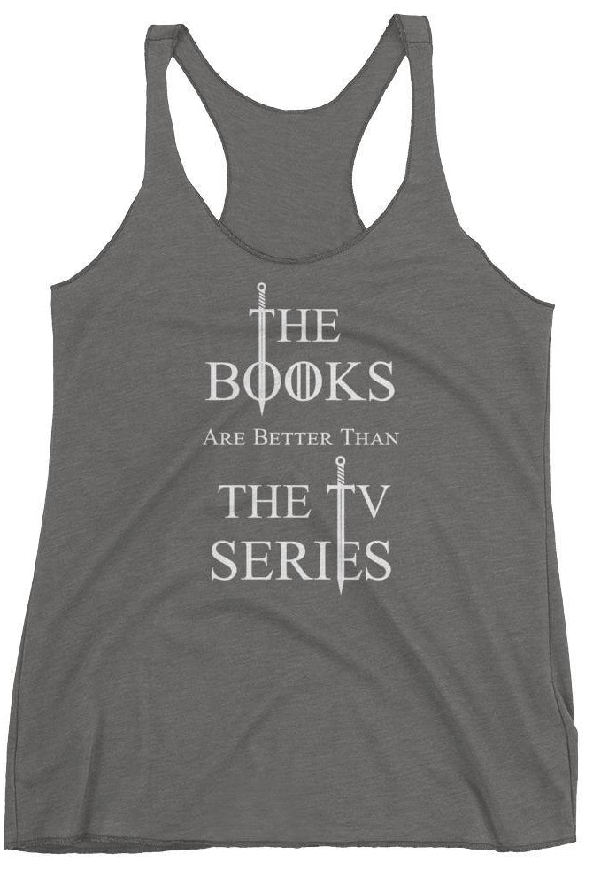 Women's Racerback Tank The Books are Better Than the TV Series [ SHIPS FROM USA } - Belfast Books