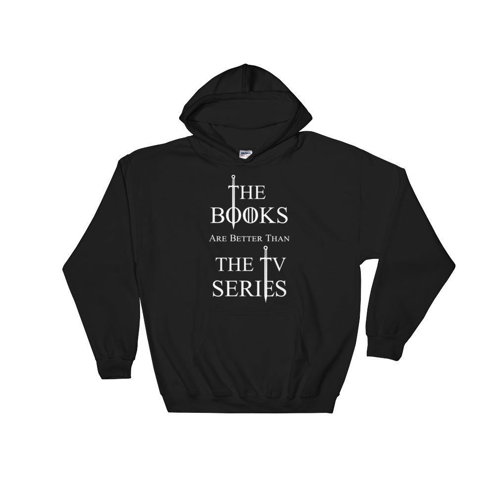 Gilden 18500 Hooded Sweatshirt The Books Are Better Than the TV Series [UP TO 5XL - SHIPS FROM USA ] - Belfast Books