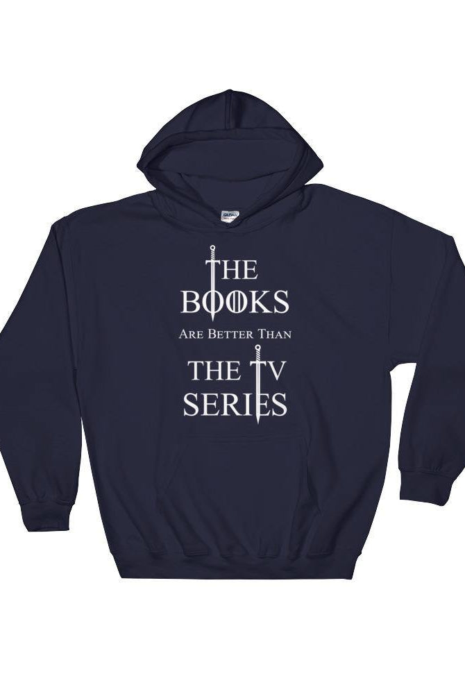 Gilden 18500 Hooded Sweatshirt The Books Are Better Than the TV Series [UP TO 5XL - SHIPS FROM USA ] - Belfast Books