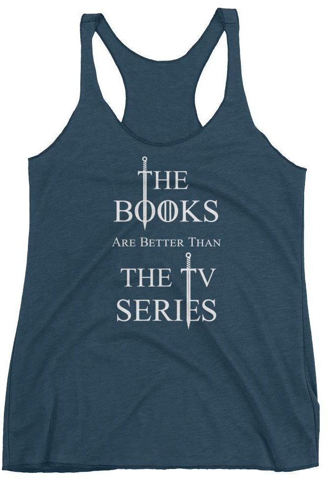 Women's Racerback Tank The Books are Better Than the TV Series [ SHIPS FROM USA } - Belfast Books